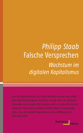 Zum Artikel "Philipp Staab: Falsche Versprechen. Wachstum im digitalen Kapitalismus"