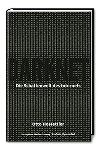 Zum Artikel "Otto Hostettler: Darknet: Die Schattenwelt des Internets"