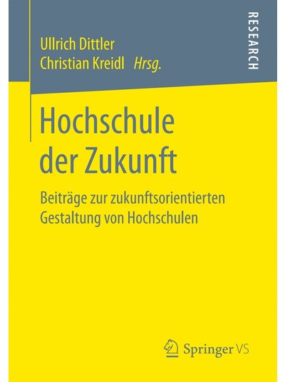 Zum Artikel "Ullrich Dittler & Christian Kreidl (Hrsg.): Hochschule der Zukunft. Beiträge zur zukunftsorientierten Gestaltung von Hochschulen"