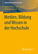 Zum Artikel "Andreas Weich, Julius Othmer & Katharina Zickwolf (Hrsg.): Medien, Bildung und Wissen in der Hochschule"