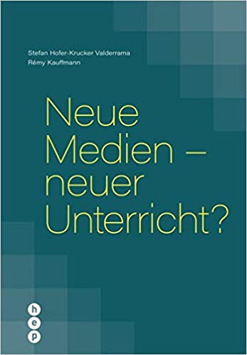 Zum Artikel "Stefan Hofer-Krucker Valderrama & Rémy Kauffmann: Neue Medien – neuer Unterricht?"
